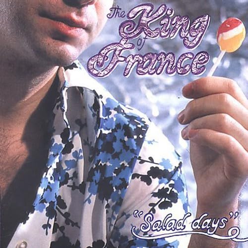 Salad Days [Audio CD] The King Of France