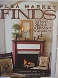 Flea Market Finds: Instant Ideas & Weekend Wonders