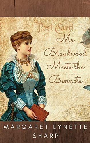 Mr Broadwood Meets the Bennets: A 'Pride and Prejudice' Variation Vignette by [Margaret Lynette Sharp]
