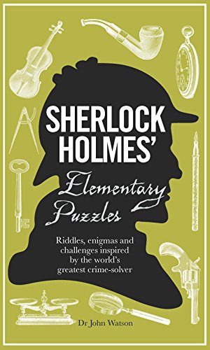 Sherlock Holmes' Elementary Puzzles: Riddles, Enigmas and Challenges Inspired by the World's Greates PDF Ebook En Ligne
