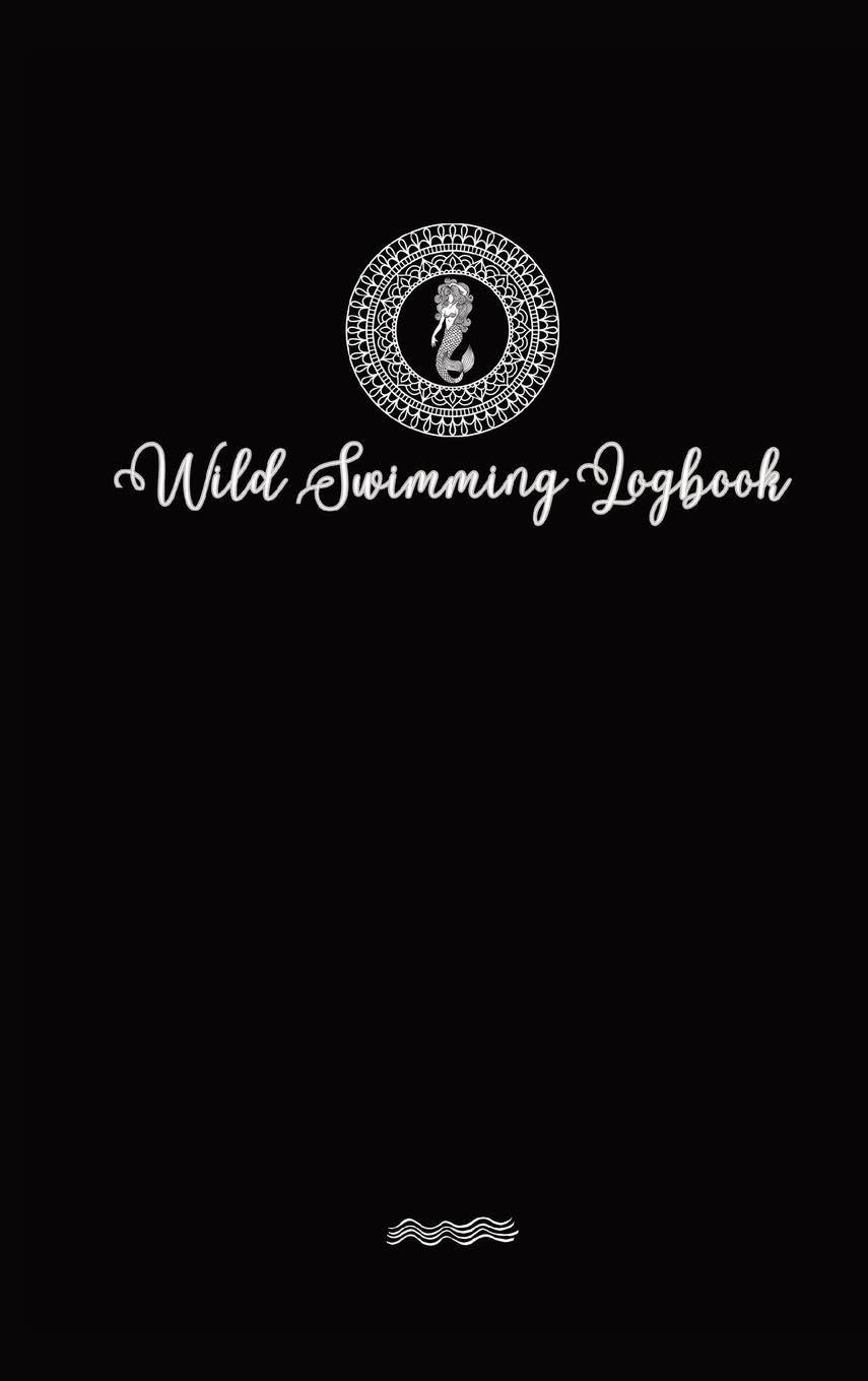Wild Swimmer Logbook For Swimming Adventures (Swimming Logs)