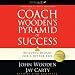 Coach Wooden's Pyramid of Success: Building Blocks for a Better Life