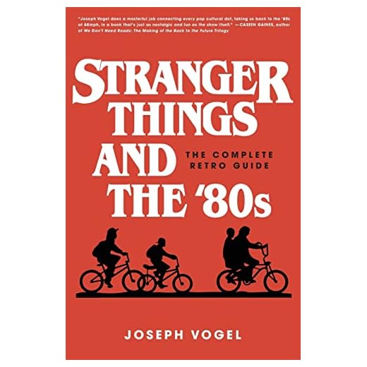 Stranger Things and the '80s: The Complete Retro Guide