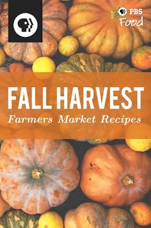 Farmers Market Tips and Recipes: Fall Harvest-Wow! eBook