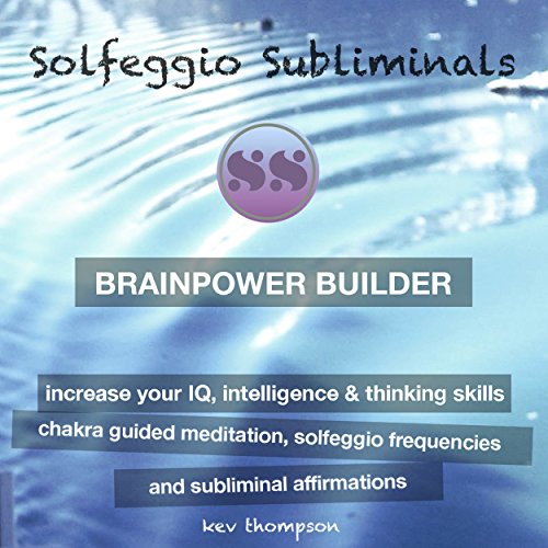 Listen to Brainpower Builder, Increase Your IQ, Intelligence & Thinking Skills by Solfeggio Subliminals