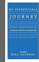 My Intentional Journey: getting into the front seat of your life