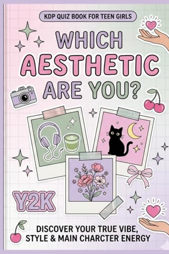 Which Aesthetic Are You?: Quiz Book for Teen Girls The Ultimate Personality, Vibe, and Main Character Energy