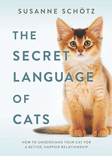 Buy Secret Language of Cats: How to Understand Your Cat for a Better, Happier Relationship — BookShops.in