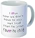 Pink heart and girl - I love how we don't have to say it out loud that I'm your favorite child - 11OZ ceramic coffee mug - Best funny and inspirational gift