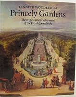Princely Gardens: The Origins And Development Of The French Formal Style 0500013578 Book Cover
