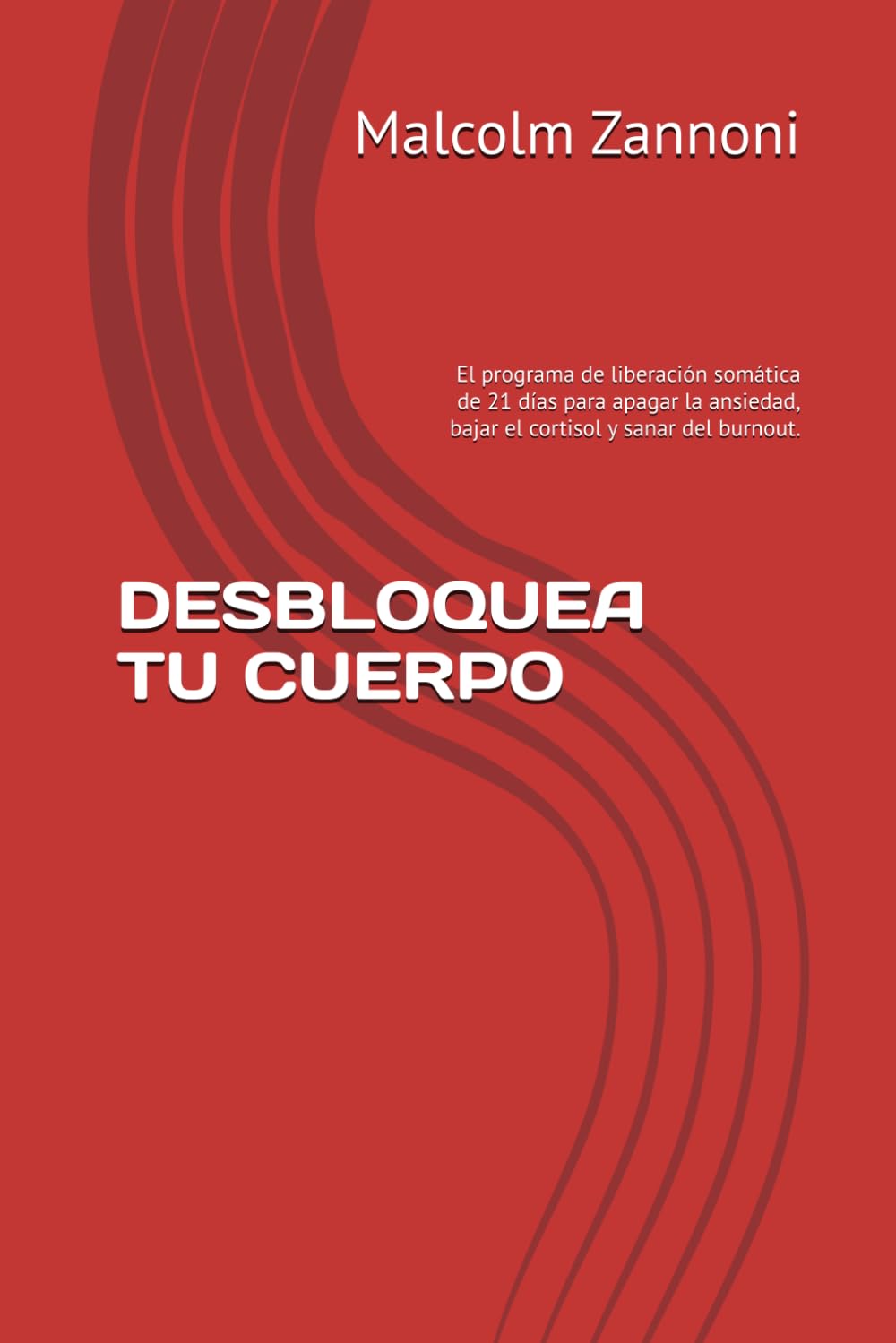 DESBLOQUEA TU CUERPO: El programa de liberación somática de 21 días para apagar la ansiedad, bajar el cortisol y sanar del burnout.