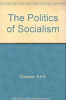 The Politics of Socialism B000OLB2G6 Book Cover