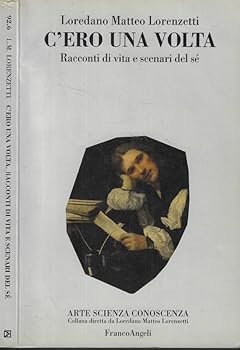 Paperback C'ero una volta. Racconti di vita e scenari del sé [Italian] Book