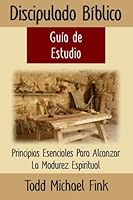 Discipulado Biblico: Guia de Estudio 1944601163 Book Cover