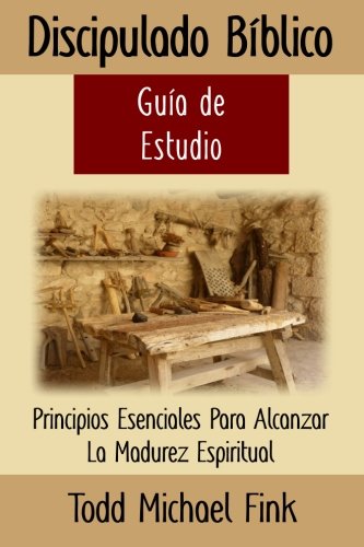 Discipulado Biblico: Guia de Estudio (Spanish Edition)