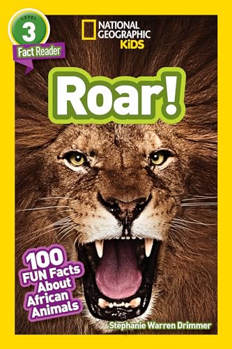 Roar! (National Geographic Kids Readers, Level 3/Fact Reader): 100 Fun Facts About African Animals