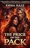  The Price of the Pack: A Paranormal Werewolf Shifter Romance — Arranged Mating, Political Romance, Forced Proximity, Dark Alpha Romance (English Edition)