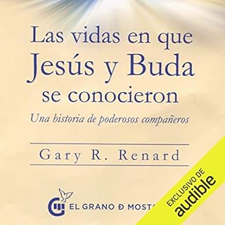 Las vidas en que Jes&uacute;s y Buda se conocieron (Narraci&oacute;n en Castellano) [The Lifetimes When Jesus and Buddha Knew