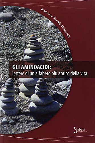 Gli aminoacidi. Lettere di un alfabeto più antico della vita