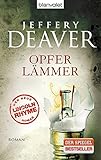 Opferlämmer (Lincoln-Rhyme-Thriller) - Jeffery Deaver