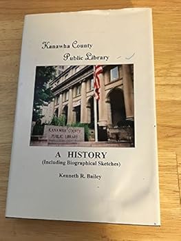 Hardcover Kanawha County Public Library: A History (Including Biographical Sketches) Book