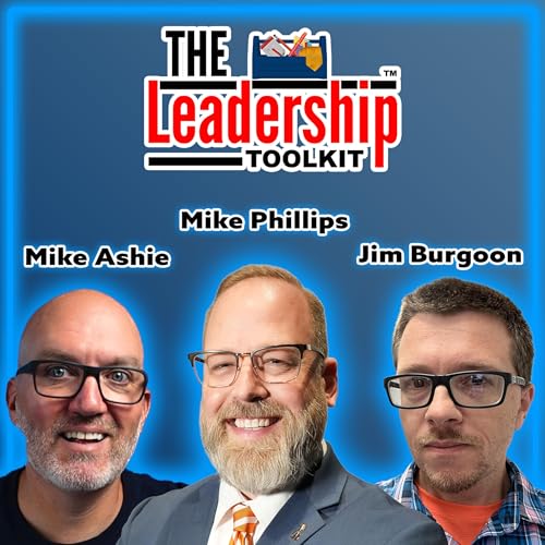 『Leading When No One’s Watching (with guests Mike Ashie & Jim Burgoon) | The Leadership Toolkit』のカバーアート