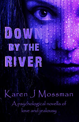 Down by The River: An Electric Eclectic book by [Karen J Mossman]