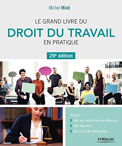Télécharger Le grand livre du droit du travail en pratique: A jour : des six ordonnances Macron, des décrets, d Livre PDF Gratuit