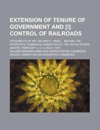 Extension of tenure of government and [!] control of railroads ...