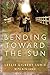 Bending Toward the Sun: A Mother and Daughter Memoir