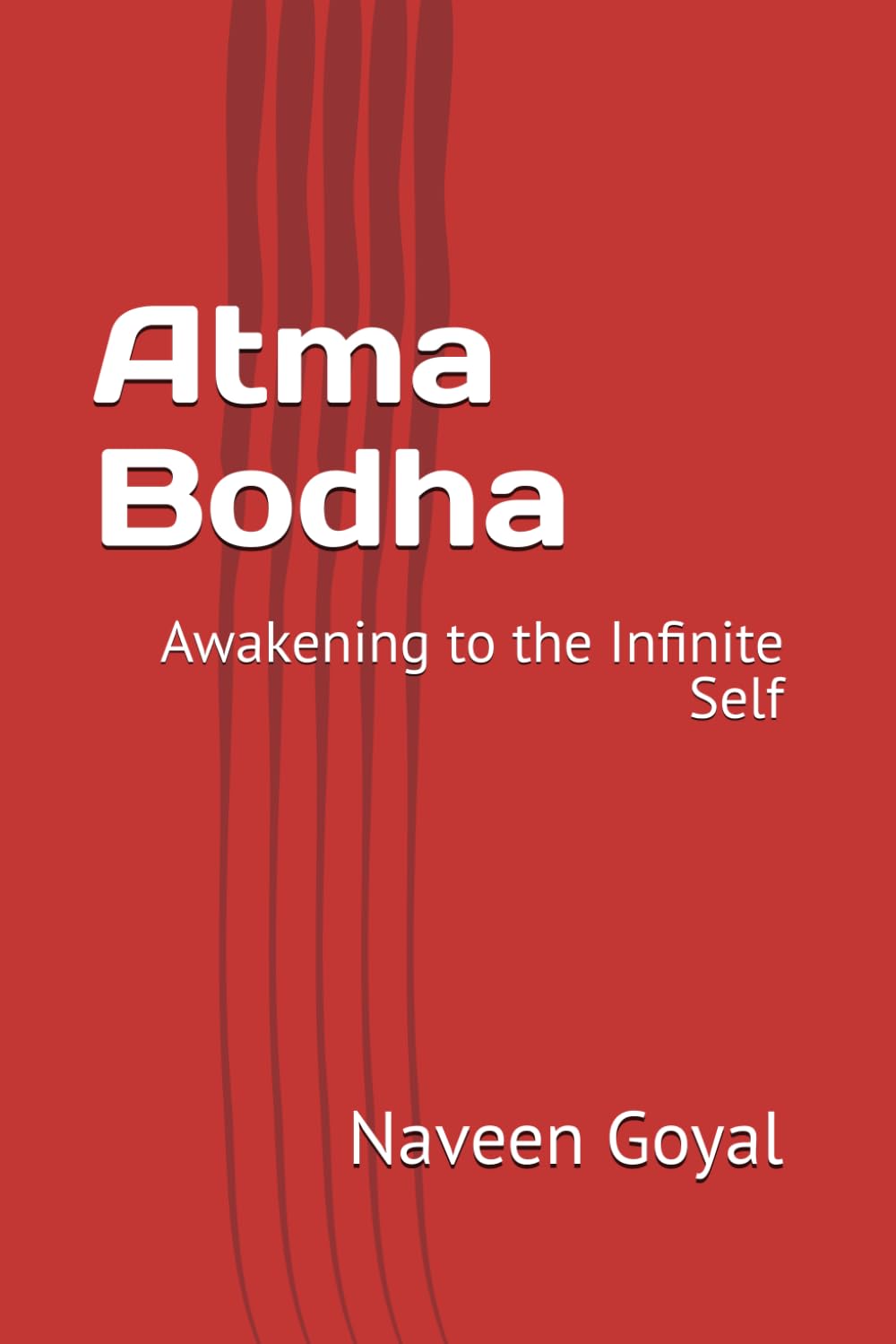 Atma Bodha: Awakening to the Infinite Self (Advaita Vedanta: Adi Shankaracharya)