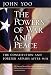 The Powers of War and Peace: The Constitution and Foreign Affairs after 9/11