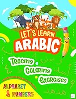 Arabic Activity Book for Kids: Arabic Alphabet and Numbers for Kids, Tracing, Coloring and Exercises. Arabic Workbook for Kids.: Arabic Alphabet Tracing Book with Animals (Let's Learn Arabic) B09TMZ42Z9 Book Cover