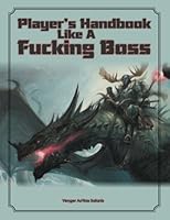 Player's Handbook Like A Fucking Boss: Play Your Character Like A Fucking Boss 1986479161 Book Cover
