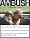 Ambush in Dealey Plaza: How and Why They Killed President Kennedy