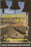 Jesus der Retter ist da: Ein Gang durch das Erdenleben Jesu (Paulus-Paperback - Wege ins Wort) - Heinz Schumacher 