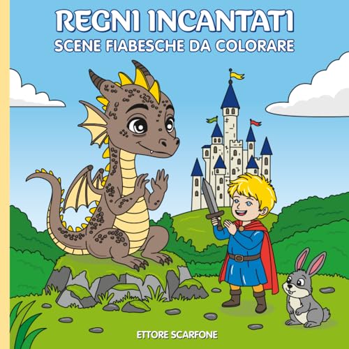 REGNI INCANTATI: Scene Fiabesche da Colorare. Libro da colorare per adulti e ragazzi per rilassare la mente e migliorare la conc