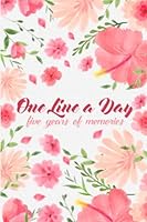 One Line A Day: Five Years Of Memories - Date and Lined Journal For 368 Pages: One Line A Day Journal (Volume 4) 1979162999 Book Cover