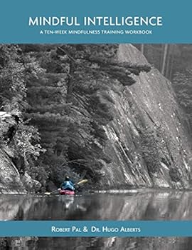 Paperback Mindful Intelligence: A Ten Week Mindfulness Training Workbook Book