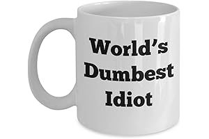 World's Dumbest Idiot Mug