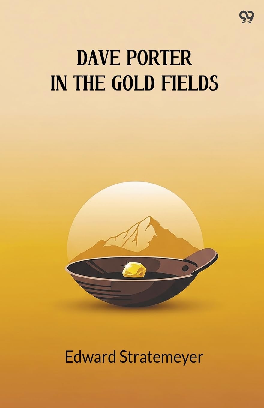Dave Porter In The Gold FieldsOr, The Search For The Landslide Mine (Edition1)