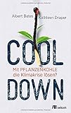 Cool down: Mit Pflanzenkohle die Klimakrise lösen? - Albert Bates, Kathleen Draper Übersetzer: Irina Kamara 