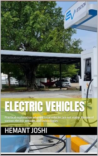 Electric Vehicles: Practical explanation why electrical vehicles are not viable.