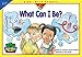 What Can I Be? (Sight Word Readers)