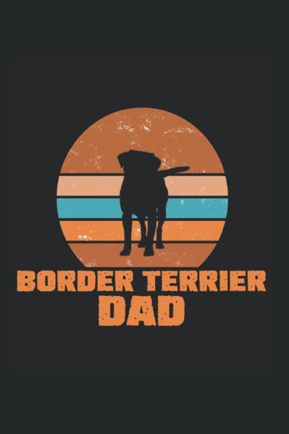 Border Terrier Dad: Ruled Notebook dog Diary Gift Idea vintage