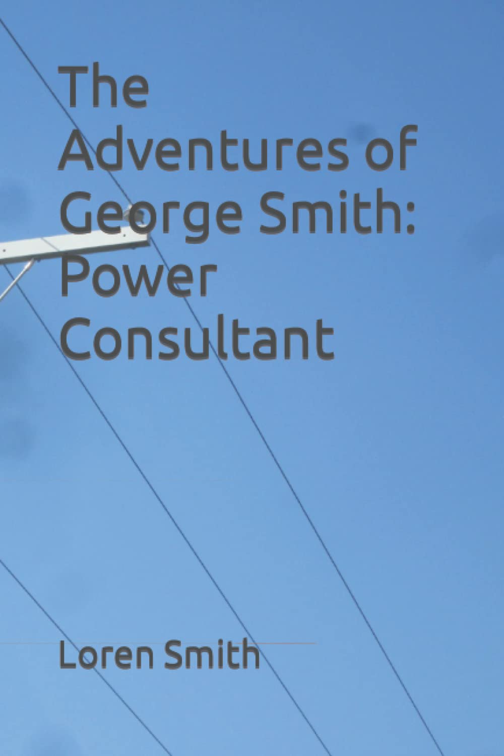 The Adventures of George Smith: Power Consultant