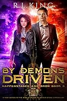 By Demons Driven: Happenstance and Bron: Book 3 (A New Urban Fantasy Series in the World of the Alastair Stone Chronicles) 1734096160 Book Cover