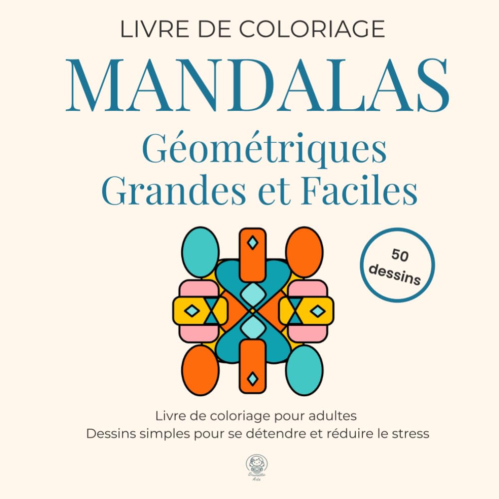 Mandalas Géométriques Grandes et Faciles: Livre de coloriage pour adultes · Dessins simples pour se détendre et réduire le stress