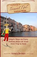 Victoria's Travel Tipz Italian Style 1503067823 Book Cover