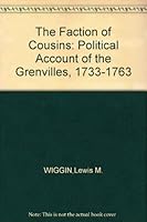 The Faction of Cousins: Political Account of the Grenvilles, 1733-1763 B000MXLUNG Book Cover